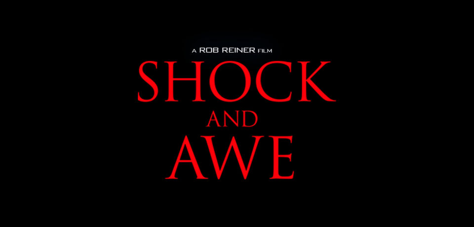 Shock and Awe – Watch the Movie Trailer