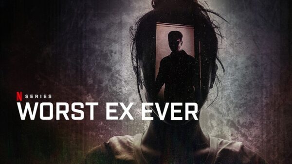 ‘Worst Ex Ever’: Netflix’s True Crime Series Takes on Toxic Relationships