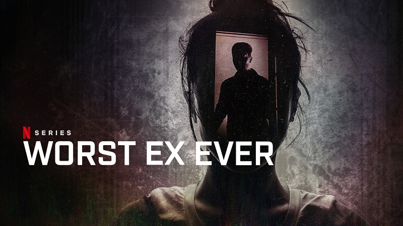 'Worst Ex Ever': Netflix's Latest True Crime Series Takes on Toxic Relationships